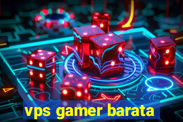 vps gamer barata